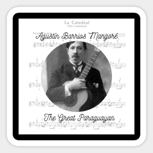 Agustín Barrios Mangoré - The Great Paraguayan Sticker